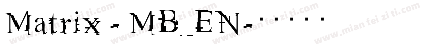 Matrix - MB_EN字体转换